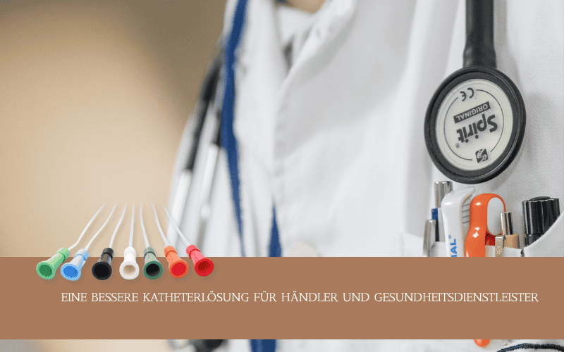  Eine bessere Katheterlösung für Händler und Gesundheitsdienstleister